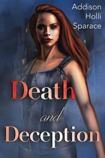Addison Holli Sparace · Death and Deception (Paperback Book) (2024)