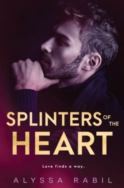 Cover for Rabil Alyssa · Splinters of the Heart (Book) (2021)