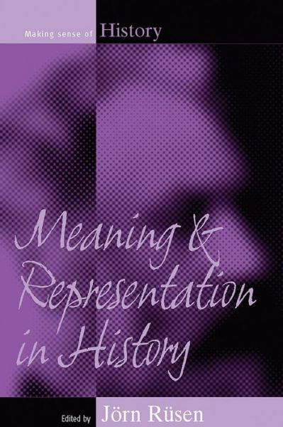 Cover for J Rsen · Meaning and Representation in History - Making Sense of History (Taschenbuch) (2007)