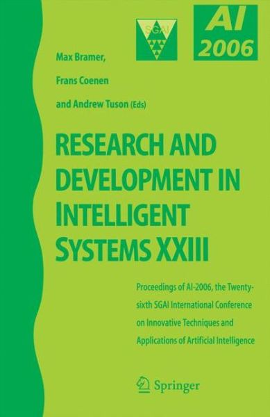 Cover for Max Bramer · Research and Development in Intelligent Systems XXIII: Proceedings of AI-2006, The Twenty-sixth SGAI International Conference on Innovative Techniques and Applications of Artificial Intelligence (Paperback Book) [2007 edition] (2006)