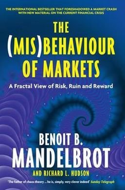 Cover for Benoit B. Mandelbrot · The (Mis)Behaviour of Markets: A Fractal View of Risk, Ruin and Reward (Pocketbok) [Main edition] (2008)
