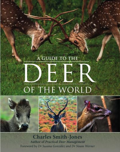 Cover for Charles Smith-Jones · A Guide to the Deer of the World (Hardcover Book) (2022)