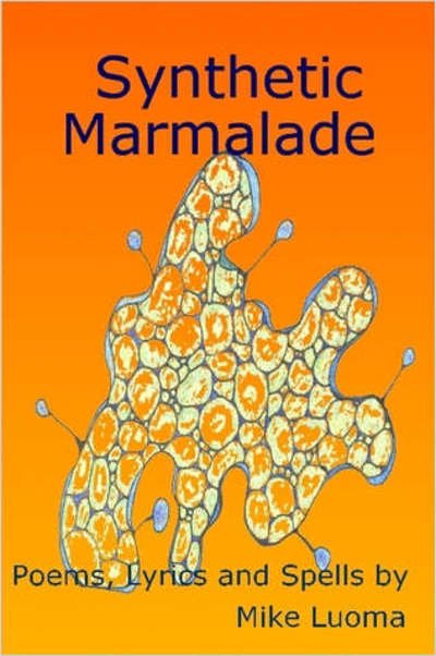 Cover for Mike Luoma · Synthetic Marmalade (Paperback Book) (2006)