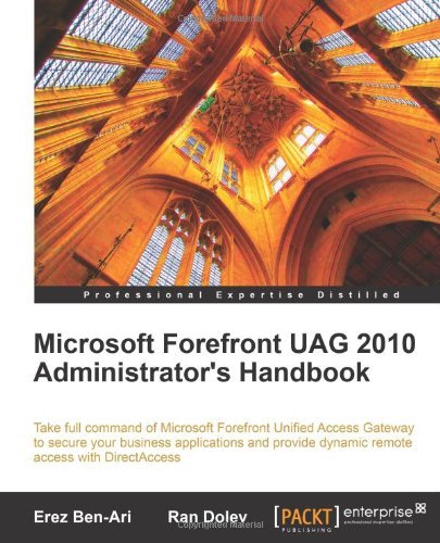 Microsoft Forefront UAG 2010 Administrator's Handbook - Erez Ben-Ari - Livros - Packt Publishing Limited - 9781849681629 - 27 de janeiro de 2011