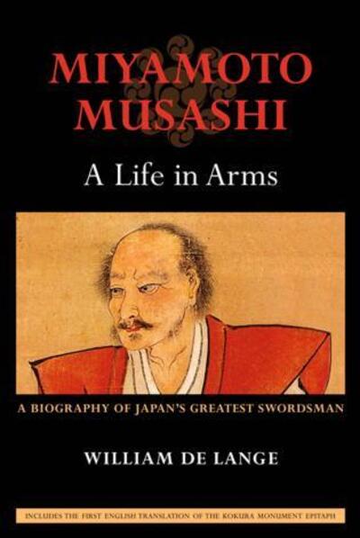 Cover for William De Lange · Miyamoto Musashi: A Life in Arms (Pocketbok) (2014)