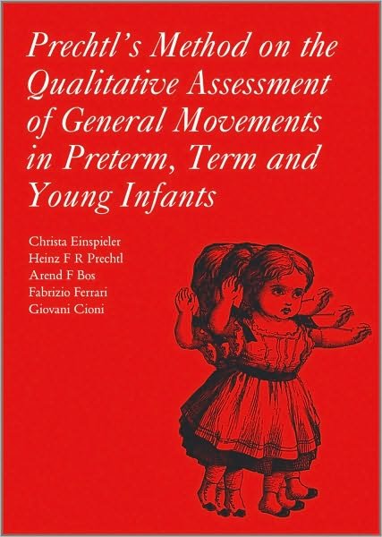 Cover for Christa Einspieler · Prechtl's Method on the Qualitative Assessment of General Movements in Preterm, Term and Young Infants - Clinics in Developmental Medicine (Paperback Book) (2008)