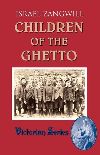 Cover for Israel Zangwill · Children of the Ghetto (Taschenbuch) (2011)