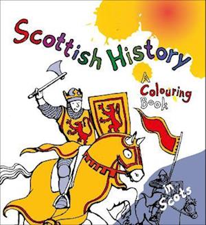 Scottish History: A Colouring Book - Colourful Languages - Elfreda Crehan - Books - Lexus Ltd - 9781904737629 - July 10, 2023