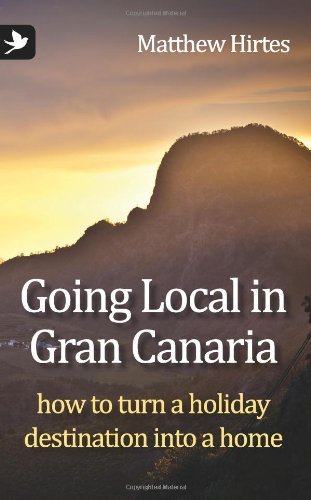 Cover for Matthew Hirtes · Going Local in Gran Canaria: How to Turn a Holiday Destination into a Home - Going Local... (Paperback Book) (2012)