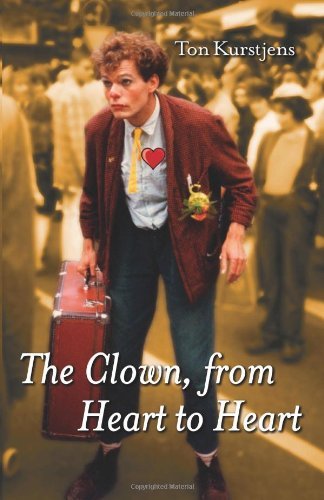 Cover for Ton Kurstjens · The Clown, from Heart to Heart (Paperback Book) (2011)