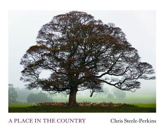 Cover for Chris Steele-Perkins · A Place in the Country (Hardcover Book) (2015)