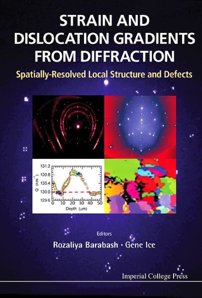 Cover for Rozaliya Barabash · Strain And Dislocation Gradients From Diffraction: Spatially-resolved Local Structure And Defects (Hardcover Book) (2014)