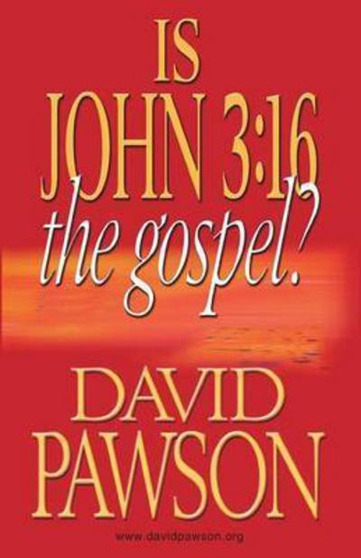Cover for David Pawson · Is John 3:16 the Gospel? (Taschenbuch) (2014)