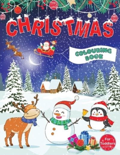 Cover for Feel Happy Books · Christmas Colouring Book for Toddlers: Fun Children's Christmas Gift for Toddlers &amp; Kids - 50 Pages to Colour with Santa Claus, Reindeer, Snowmen &amp; More! (Paperback Book) (2020)