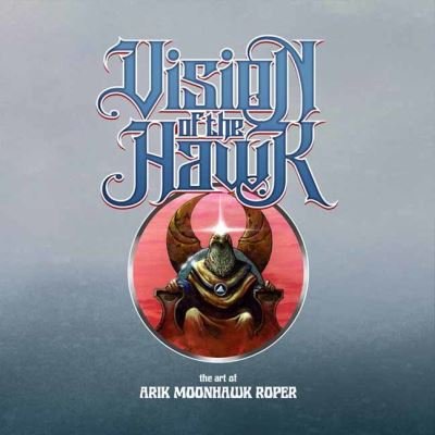 Vision of the Hawk: The Art of Arik Roper - Arik Roper - Kirjat - Strange Attractor Press - 9781913689629 - tiistai 13. joulukuuta 2022