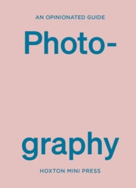 Cover for Robert Shore · An Opinionated Guide to Photography (Hardcover Book) (2024)