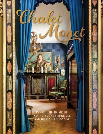 Cover for Richard Bonynge · Chalet Monet: Inside the Home of Dame Joan Sutherland and Richard Bonynge (Hardcover bog) (2020)