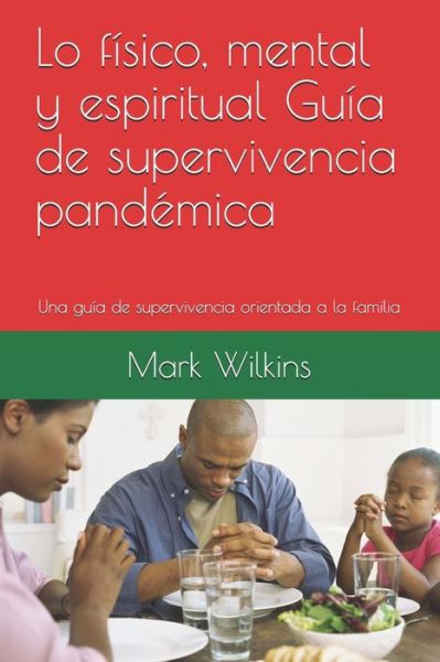 Cover for El Doctor Goose · Lo fisico, mental y espiritual Guia de supervivencia pandemica: Una guia de supervivencia orientada a la familia (Paperback Book) (2020)