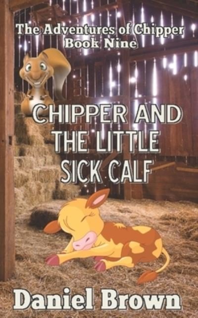 Cover for Daniel Brown · Chipper And The Little Sick Calf (Pocketbok) (2020)