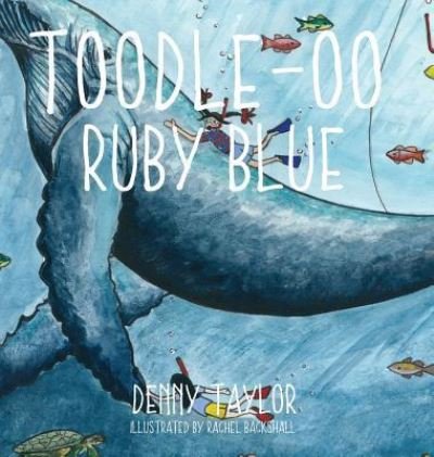 Cover for Rachel Backshall · Toodle-Ooo Ruby Blue (Innbunden bok) (2017)