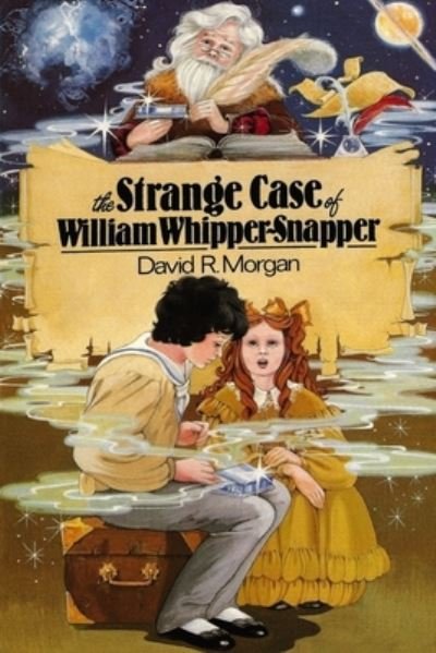Cover for David R Morgan · The Strange Case of William Whipper-Snapper (Paperback Book) (2020)