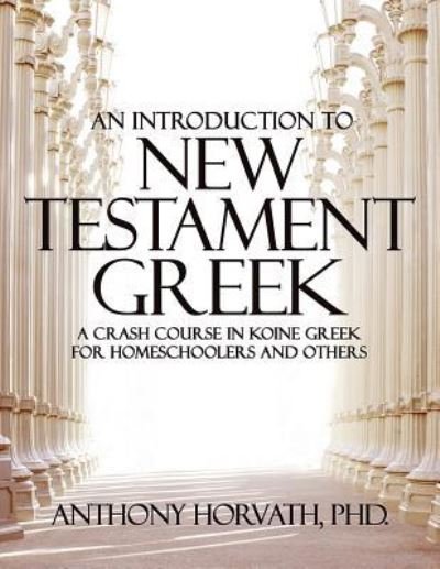 Cover for Anthony Horvath · An Introduction to New Testament Greek (Paperback Book) (2018)