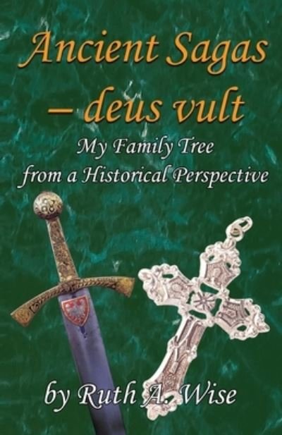 Cover for Ruth a Wise · Ancient Sagas - deus Vult (Paperback Book) (2020)