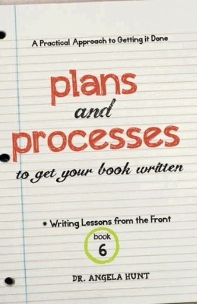 Cover for Angela Hunt · Plans and Processes to Get Your Book Written (Book) (2023)