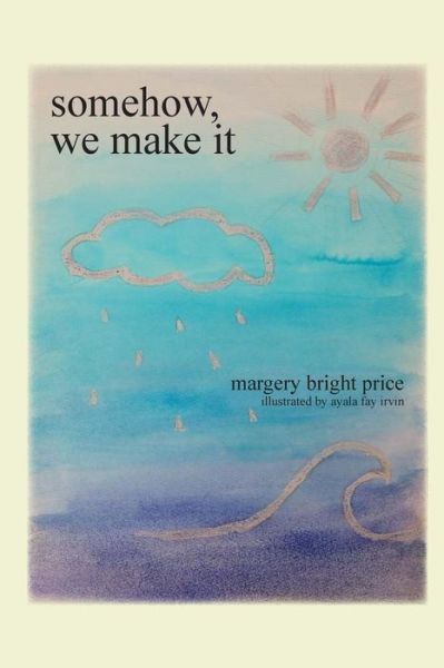 Cover for Margery Bright Price · Somehow, we make it (Paperback Book) (2017)