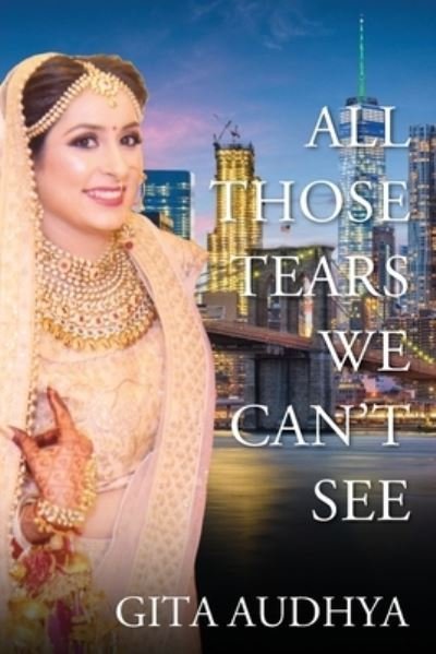 Cover for Gita Audhya · All Those Tears We Can't See (Pocketbok) (2020)