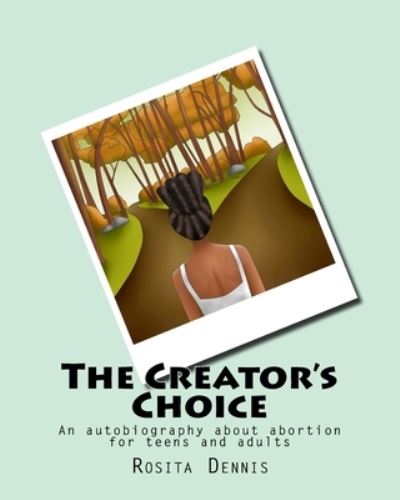 Cover for Rosita Maria Dennis · The Creator's Choice (Paperback Book) (2017)