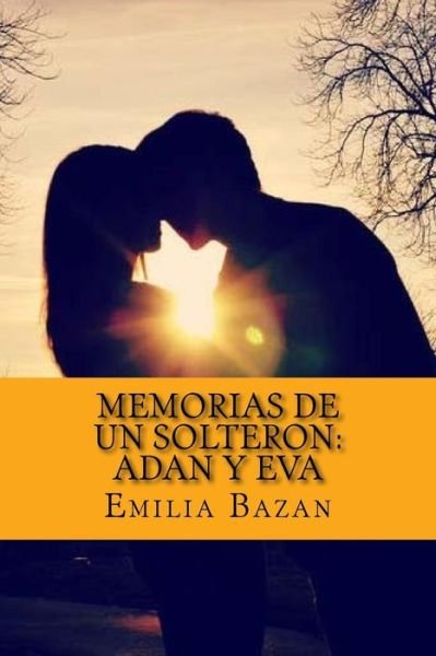 Cover for Emilia Pardo Bazan · Memorias de Un Solteron (Paperback Book) (2017)
