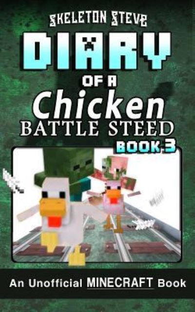 Cover for Skeleton Steve · Diary of a Chicken Battle Steed Book 3 (Taschenbuch) (2017)