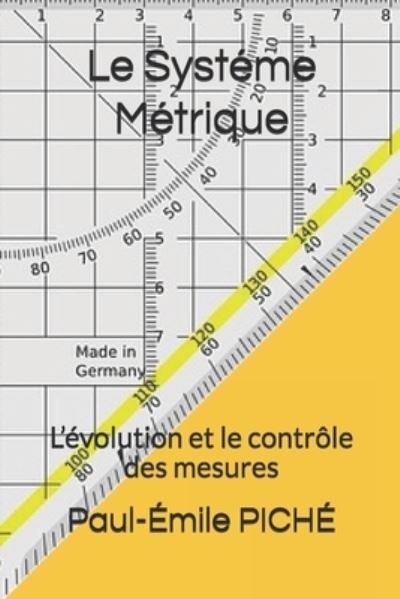 Cover for Paul-Emile Piche · Le Systeme Metrique (Paperback Bog) (2018)