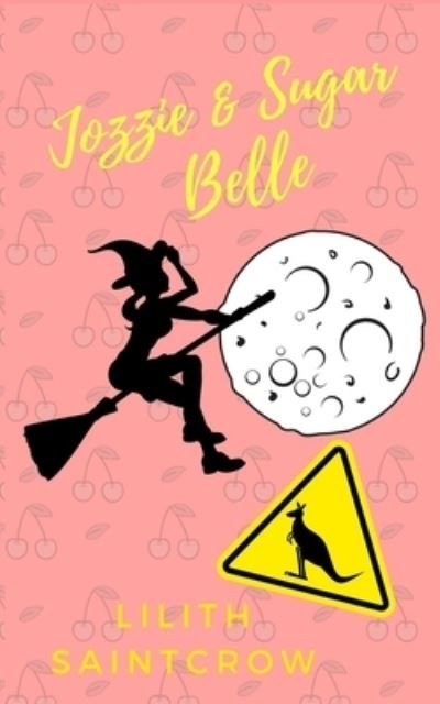 Jozzie & Sugar Belle - Lilith Saintcrow - Böcker - Independently published - 9781983190629 - 23 juni 2018