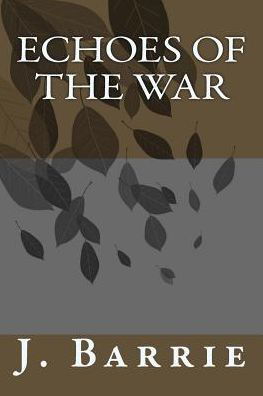 Cover for J. M. Barrie · Echoes of the War (Paperback Bog) (2018)