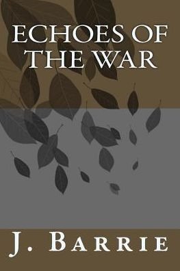 Cover for J. M. Barrie · Echoes of the War (Paperback Bog) (2018)