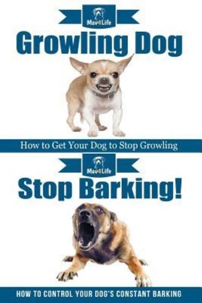 Cover for Mav4life · Growling Dog &amp; Stop Barking! (Paperback Book) (2018)