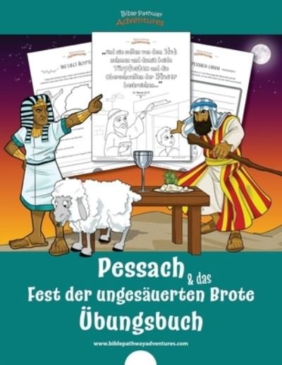 Pessach & das Fest der ungesauerten Brote - UEbungsbuch - Pip Reid - Books - Bible Pathway Adventures - 9781989961629 - April 27, 2021