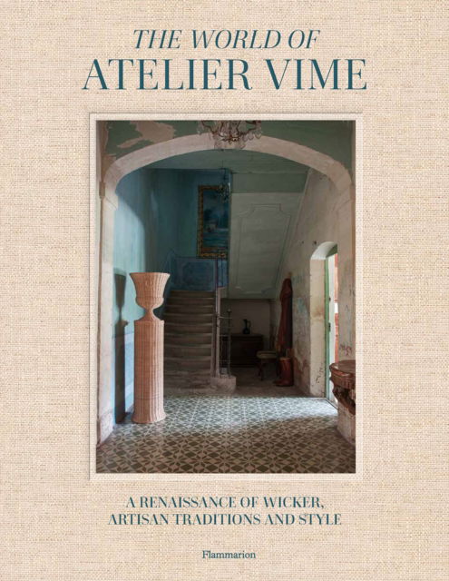 Benoit Rauzy · The World of Atelier Vime: A Renaissance of Wicker and Style (Hardcover Book) (2024)