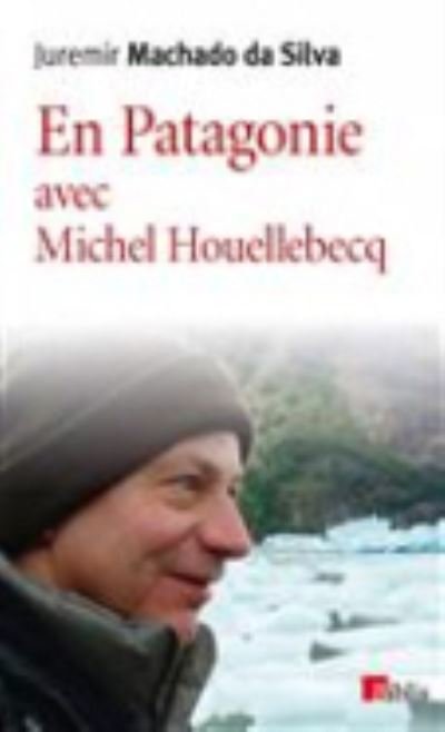 Cover for Michel Houellebecq · En Patagonie avec Michel Houellebecq (MERCH) (2014)