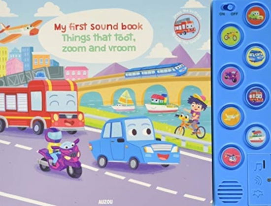 Things That Toot Zoom & Vroom - My First Sound Book -  - Książki - AUZOU BOOKS - 9782381380629 - 7 stycznia 2021