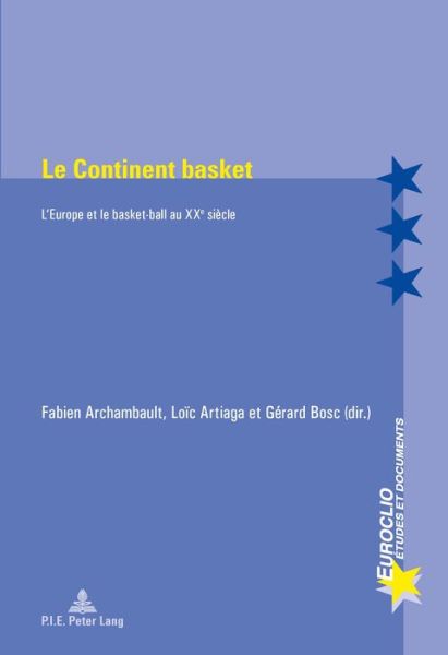 Cover for Le Continent Basket: L'Europe Et Le Basket-Ball Au Xxe Siecle - Euroclio (Paperback Book) (2015)