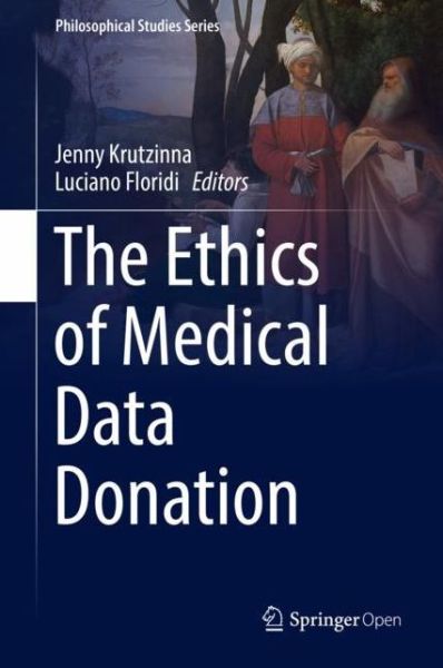 Cover for The Ethics of Medical Data Donation - Philosophical Studies Series (Hardcover Book) [2019 edition] (2019)