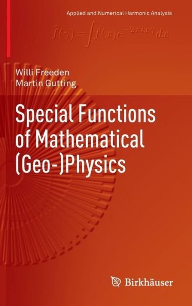 Cover for Willi Freeden · Special Functions of Mathematical (Geo-)Physics - Applied and Numerical Harmonic Analysis (Inbunden Bok) [2013 edition] (2013)