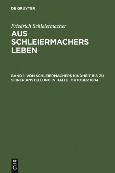 Cover for Friedrich Schleiermacher · Von Schleiermachers Kindheit bis zu sei (Book) [German edition] (1974)