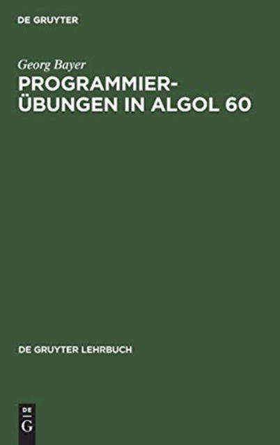 Cover for Georg Bayer · Programmierubungen in ALGOL 60 (Hardcover Book) (1971)