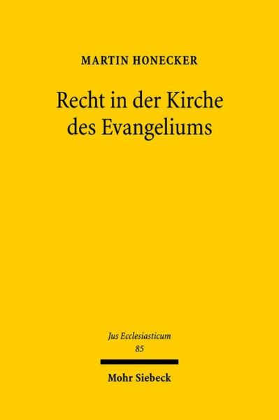 Cover for Martin Honecker · Recht in der Kirche des Evangeliums - Jus Ecclesiasticum (Hardcover Book) [German edition] (2008)