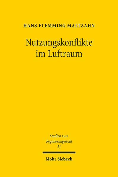 Cover for Maltzahn (geb.Kilian), Hans Flemming · Nutzungskonflikte im Luftraum - Studien zum Regulierungsrecht (Paperback Book) (2023)