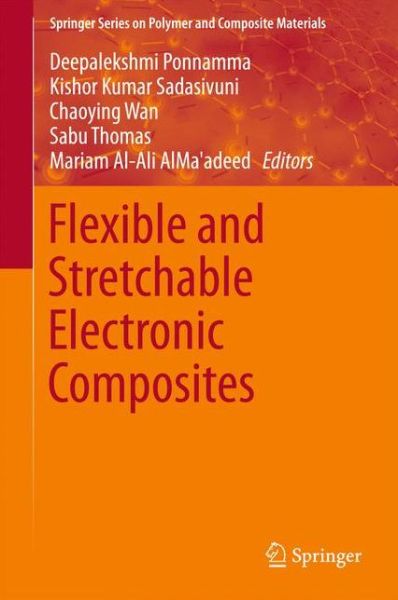 Cover for Ponnamma · Flexible and Stretchable Electronic Composites - Springer Series on Polymer and Composite Materials (Hardcover Book) [1st ed. 2016 edition] (2015)